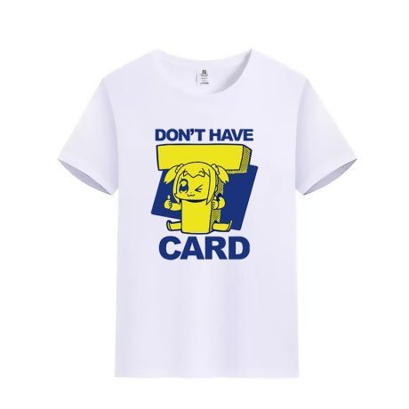 Pop Team Epic T-Shirt, Don't Have Takeshobo Card