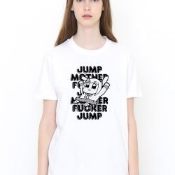 Jump Mother Fucker White T Shirt Model