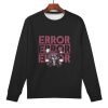 Error Error Error Sweatshirt