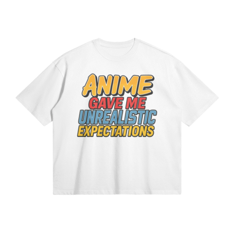 Otaku Zone, Anime Gave Me Unrealistic Expectations, Boxy T-Shirt
