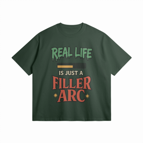 Otaku Zone, Real Life Is Just a Filler Arc, Oversized T-Shirt
