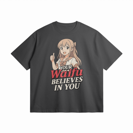 Otaku Zone, Your Waifu Believes in You, Oversized T-Shirt